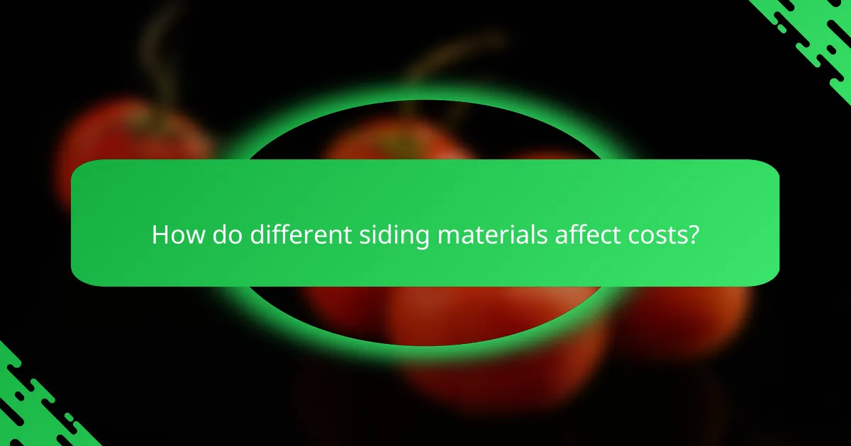 How do different siding materials affect costs?
