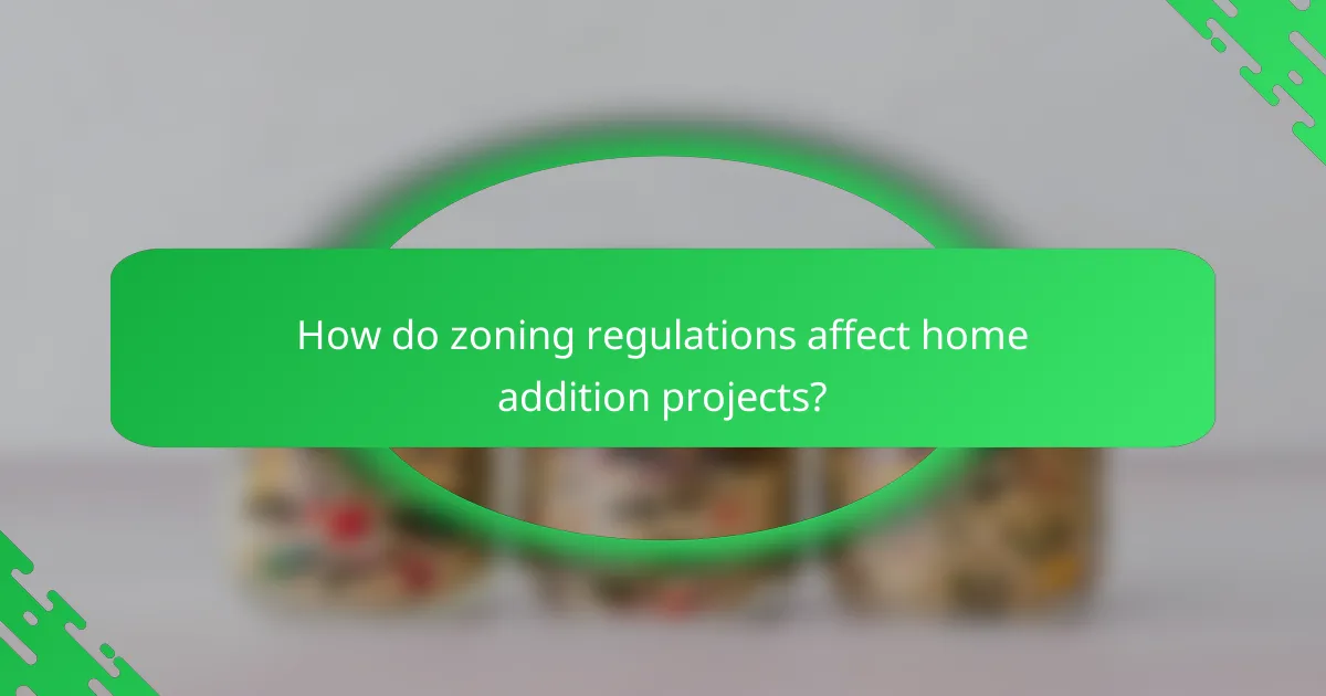 How do zoning regulations affect home addition projects?