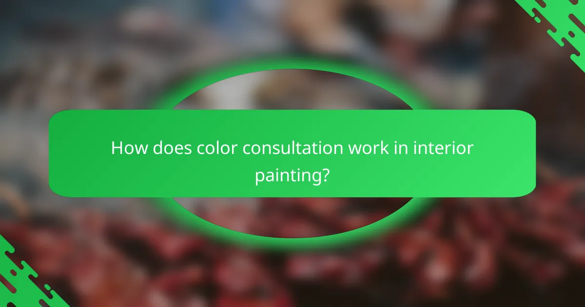 How does color consultation work in interior painting?