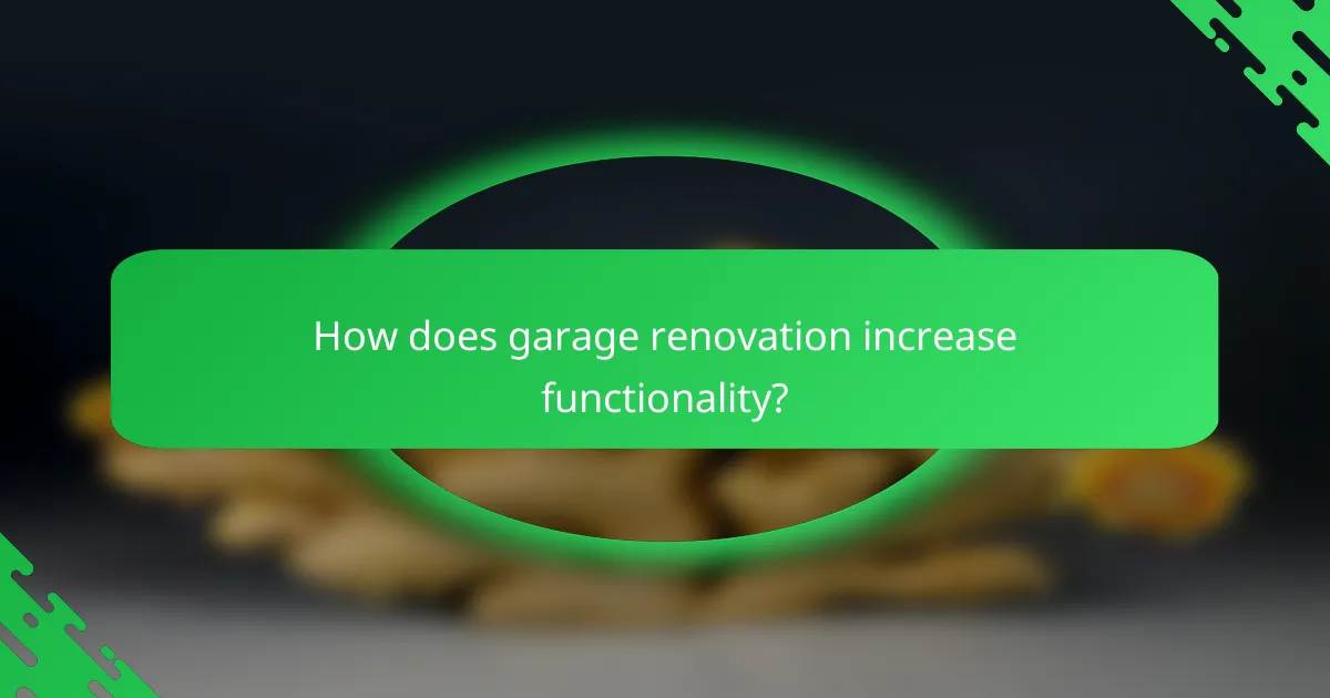 How does garage renovation increase functionality?