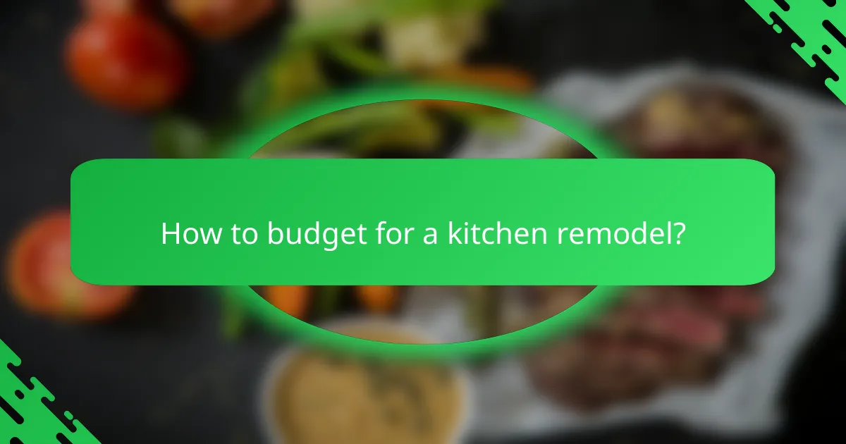 How to budget for a kitchen remodel?