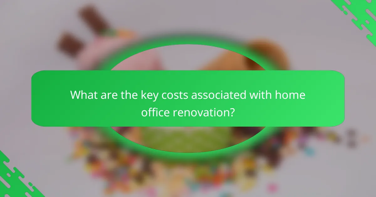 What are the key costs associated with home office renovation?