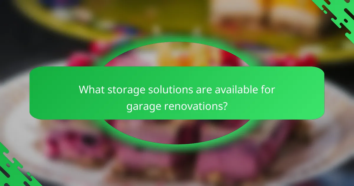 What storage solutions are available for garage renovations?